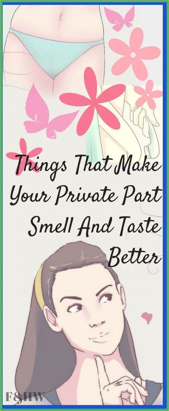 THINGS THAT MAKE YOUR PRIVATE PART SMELL AND TASTE BETTER Healthy things-that-make-your-private-part-smell-and-taste-better-healthy